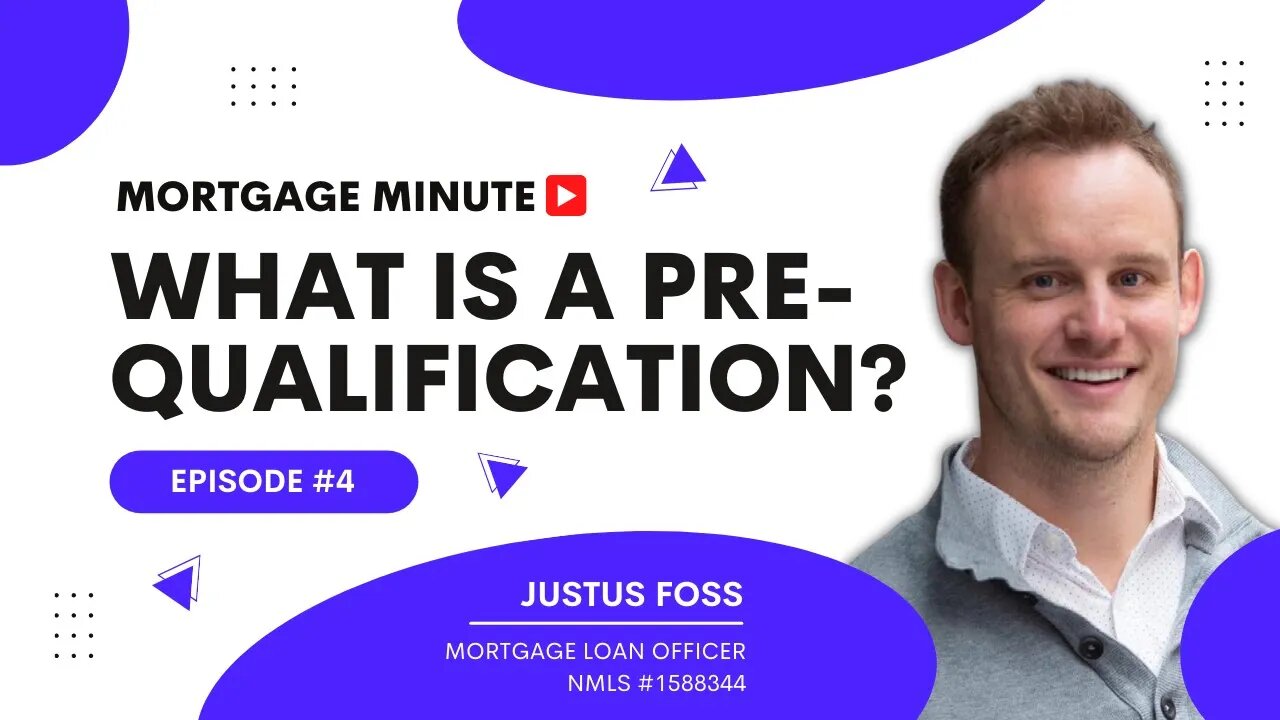 Mortgage Minute Episode 4 - What is a pre-qualification?