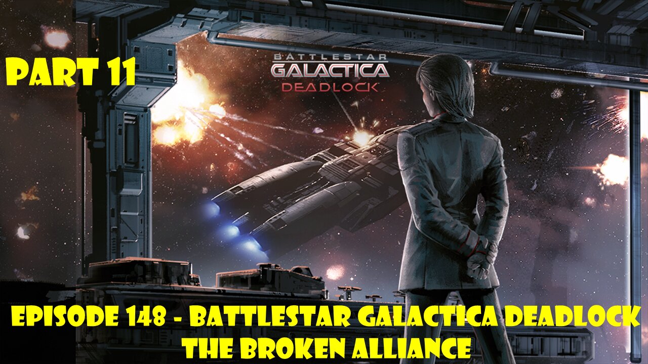 EPISODE 148 - Battlestar Galactica Deadlock + The Broken Alliance - Part 11