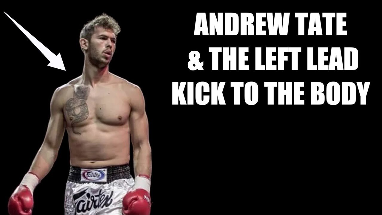 Andrew Tate and the Left Round House Kick to the Body