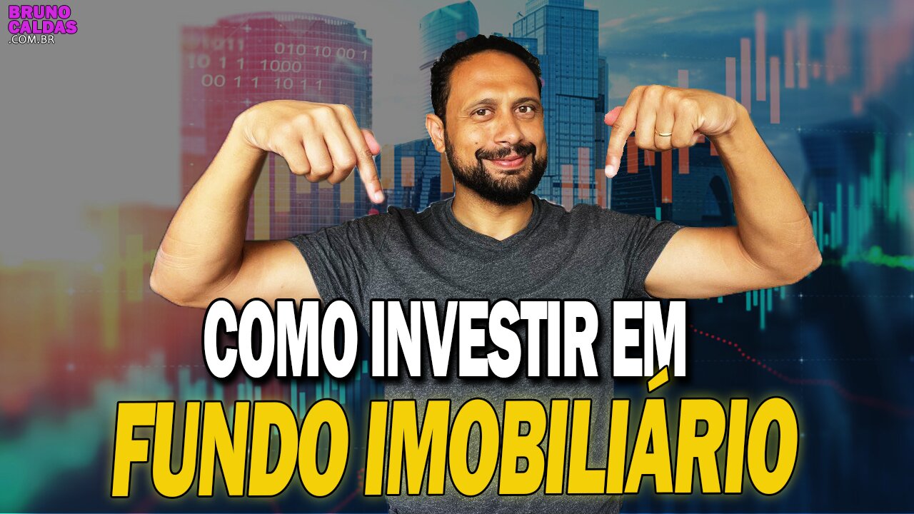 COMO ESCOLHER OS MELHORES FUNDOS IMOBILIÁRIOS (FII) DA BOLSA DE VALORES