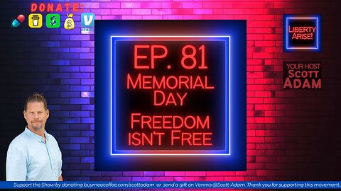 Ep. 81 Memorial Day Freedom isn't Free