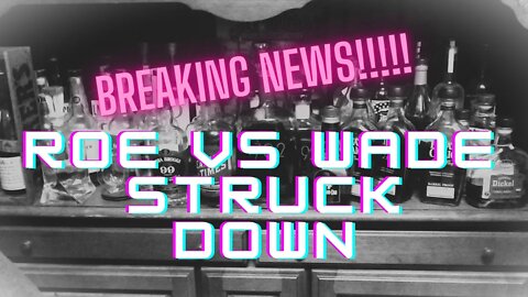 Roe V Wade Struck Down?
