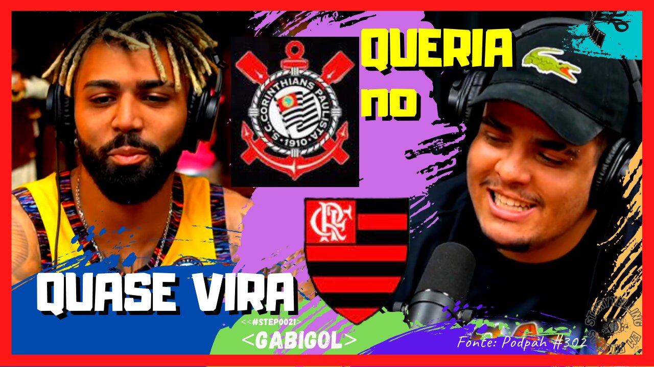 ⚽️ IGÃO TENTA GABIGOL no CORINTHIANS e QUASE VIRA FLAMENGO!!! Step Cortes