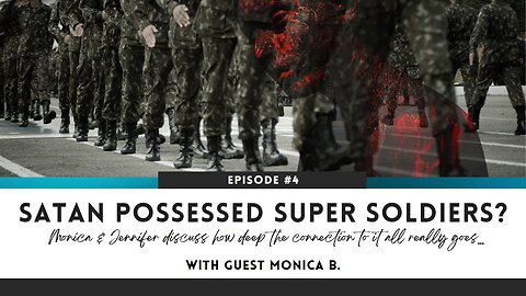 SATAN POSSESSED SUPER SOLDIERS?