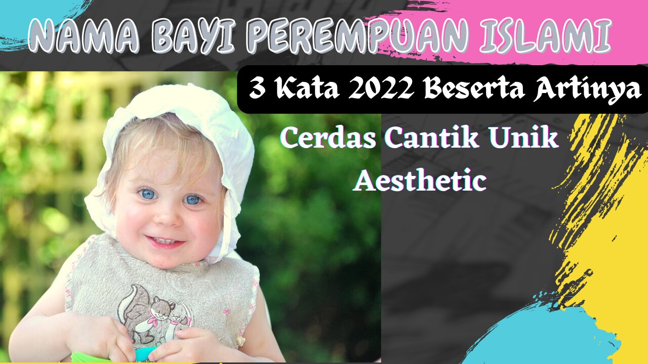 Nama Bayi Perempuan Islami 3 Kata 2022 Beserta Artinya | Cerdas Cantik Unik Aesthetic