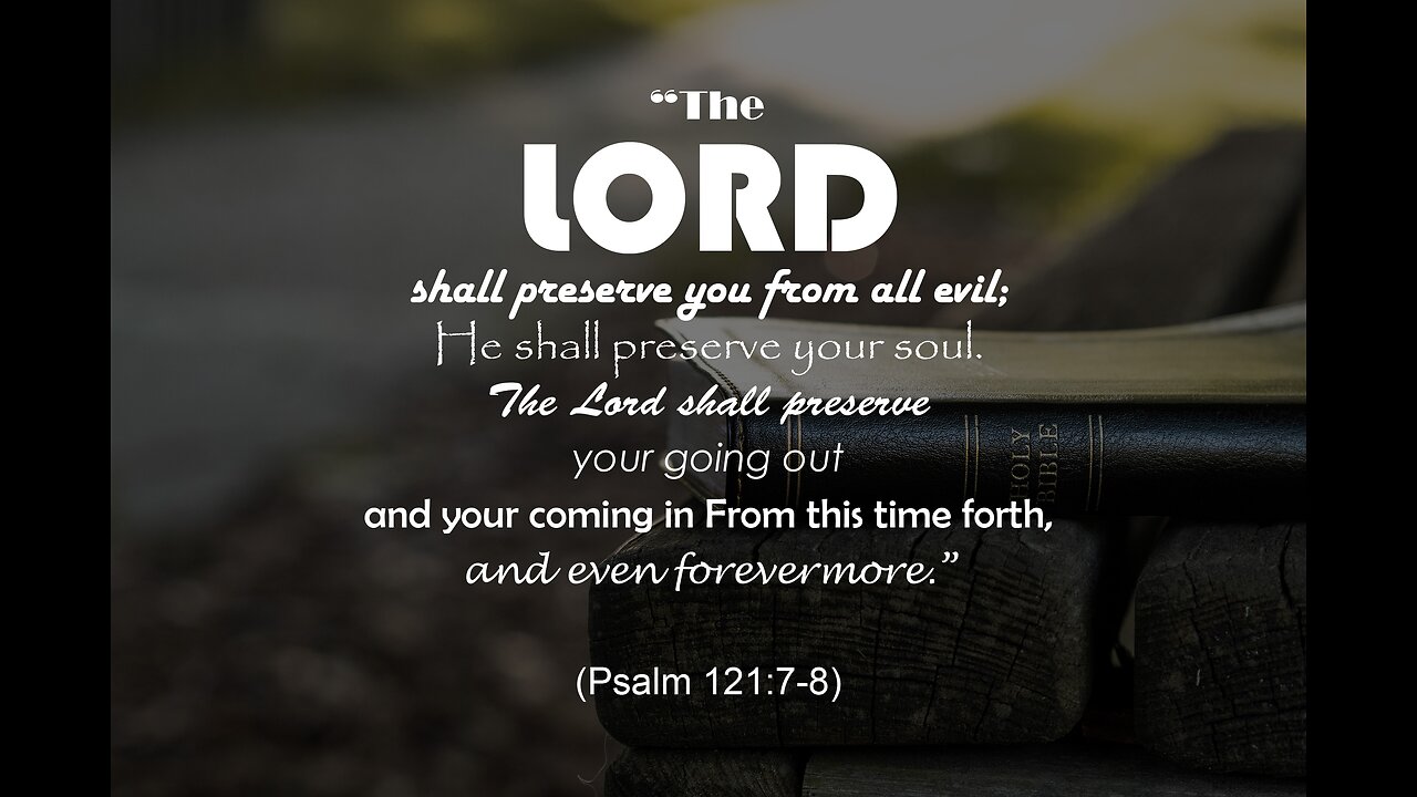 Psalm 121:7-8 - Psalms Saturday #14