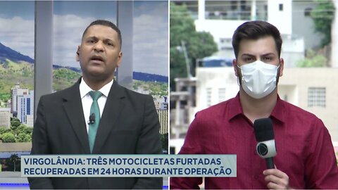 Virgolândia: três motocicletas furtadas recuperadas em 24 horas durante operação