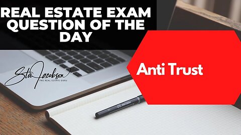 Daily real estate exam practice question - anti trust verified test question