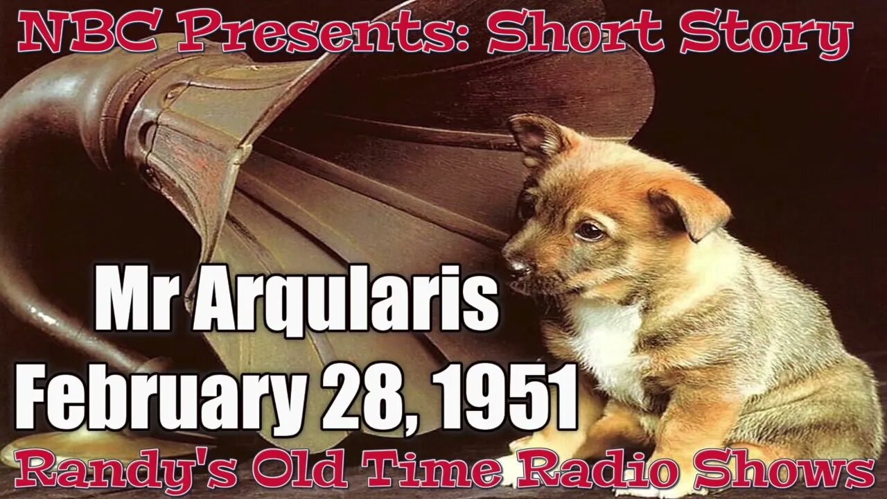 NBC Short Story 02 Mr Arqularis February 28, 1951