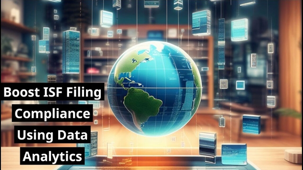 Unlocking Compliance: The Power of Data Analytics in ISF Filing