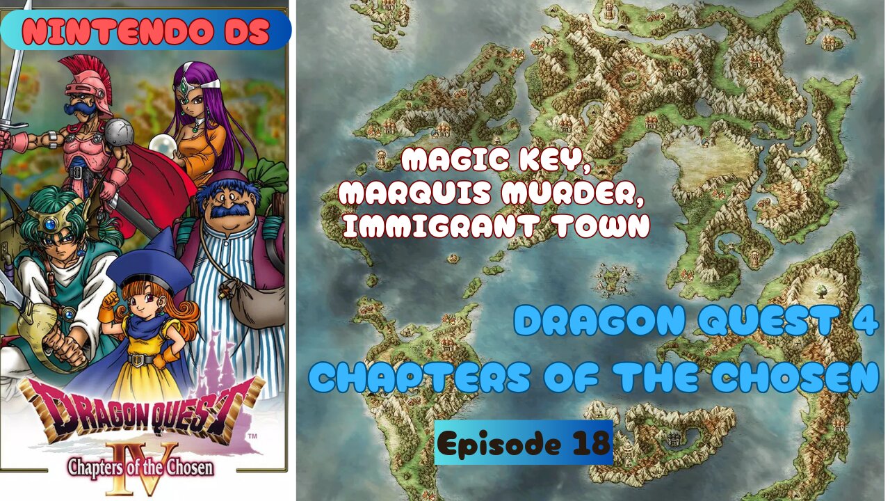 Dragon Quest 4: Chapters of the Chosen ep 18 Magic Key, Marquis Murder (us), Immigrant Town