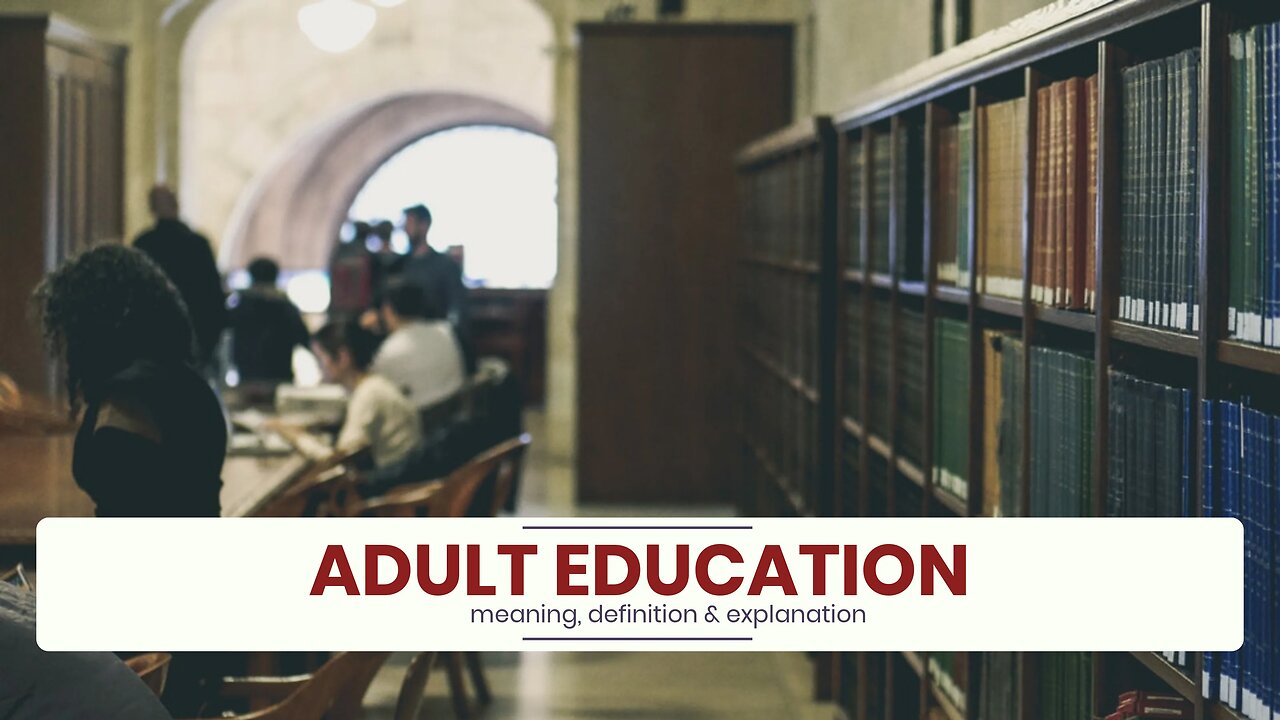 What is ADULT EDUCATION?