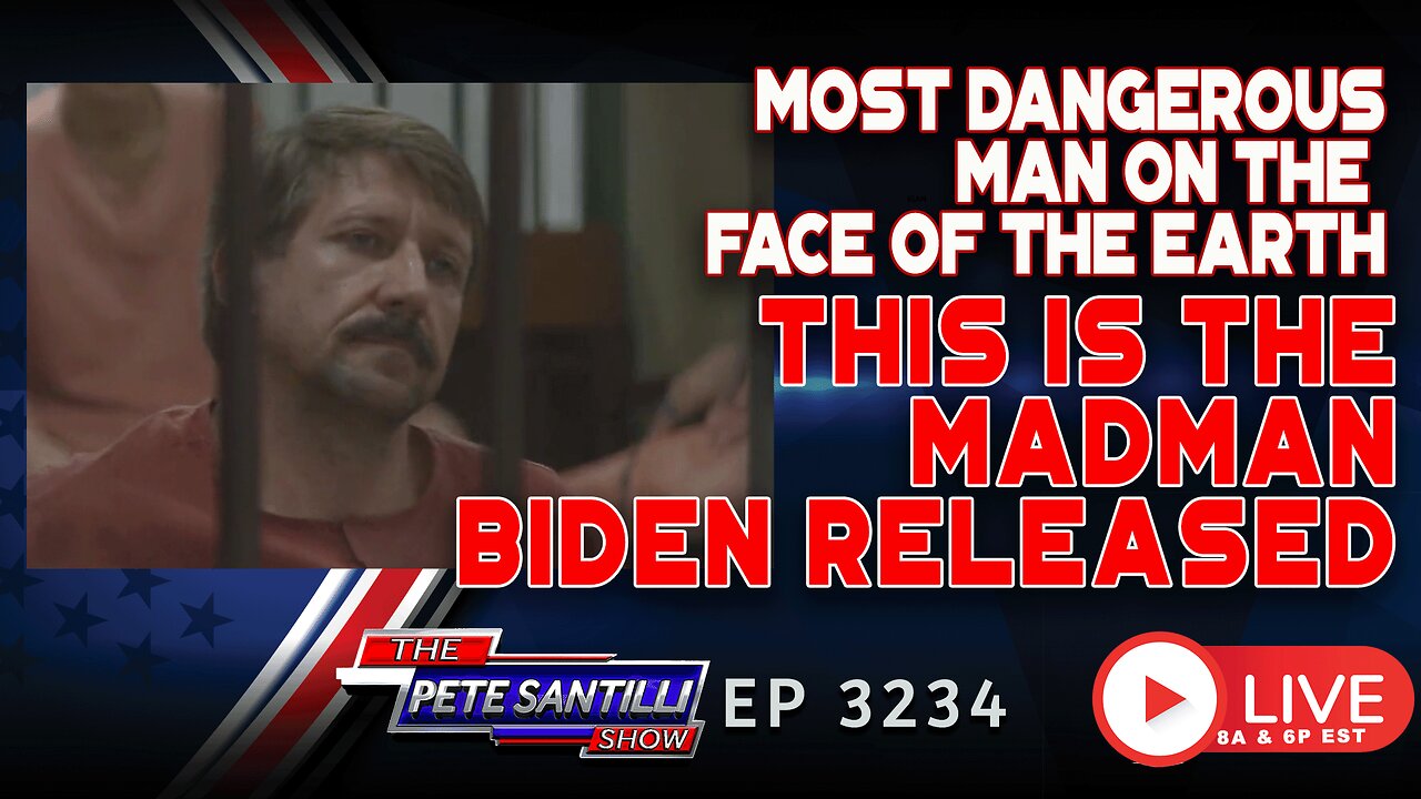 THIS IS WHO BIDEN RELEASED: “THE MOST DANGEROUS MAN ON THE FACE OF THE EARTH” | EP 3234-8AM