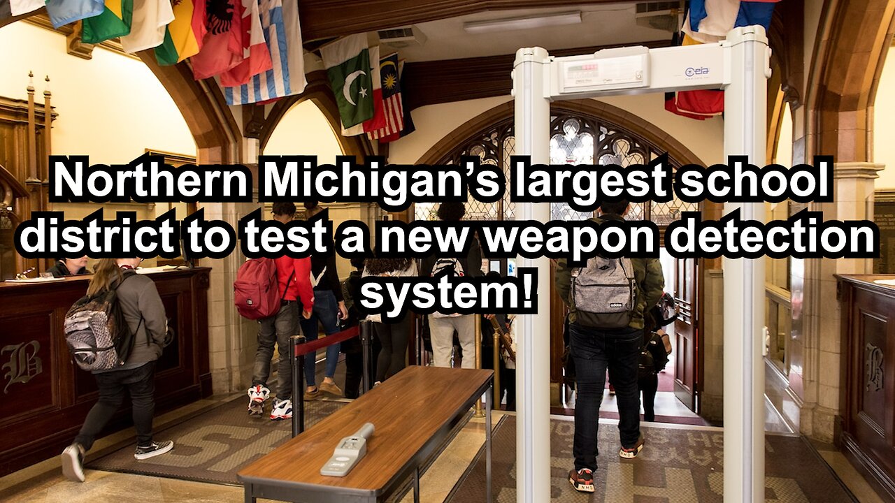 Northern Michigan’s largest school district to test a new weapon detection system!
