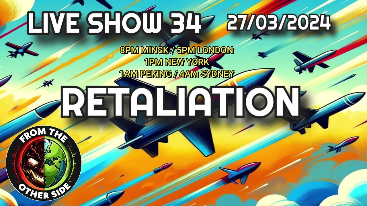 LIVE SHOW 34 - RETALIATION - FROM THE OTHER SIDE