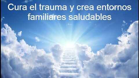 Cura el trauma y vive feliz en familia