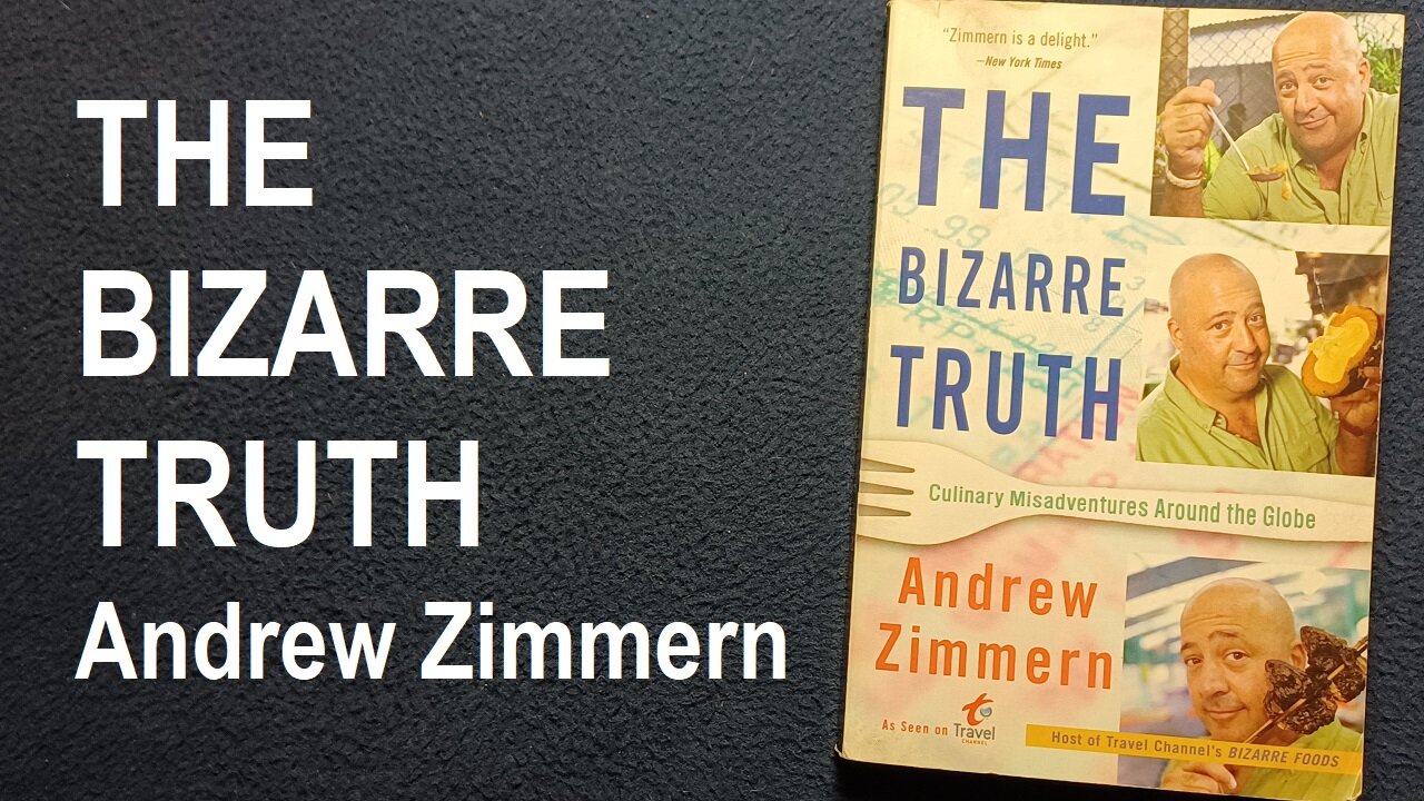 BOOK COVER REVIEW: THE BIZARRE TRUTH, Culinary Misadventures Around the Globe, by Andrew Zimmern