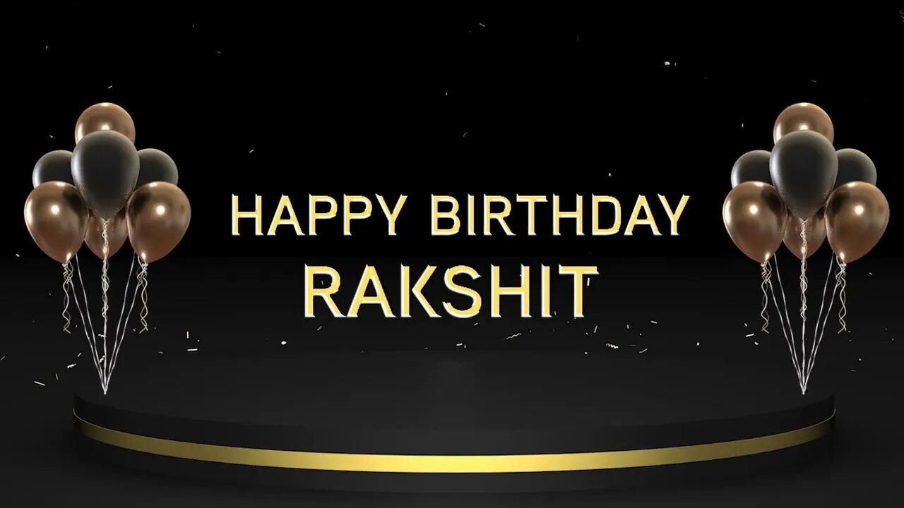 Wish you a very Happy Birthday Rakshit