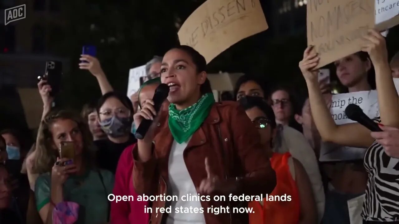 Dem. Rep. Alexandria Ocasio-Cortez: “Open Abortion Clinics On Federal Lands In Red States Right Now”