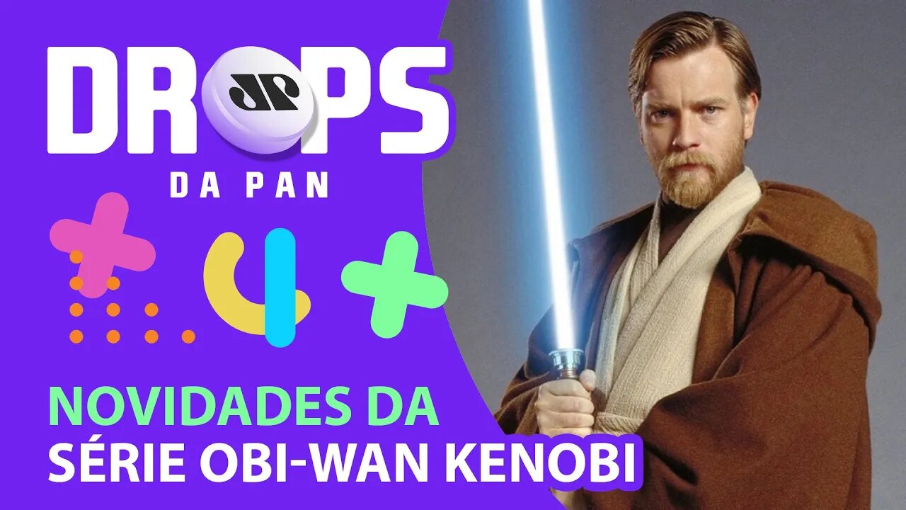 NOVIDADES DA SÉRIE OBI-WAN KENOBI? TEMOS! | DROPS da Pan - 22/09/21