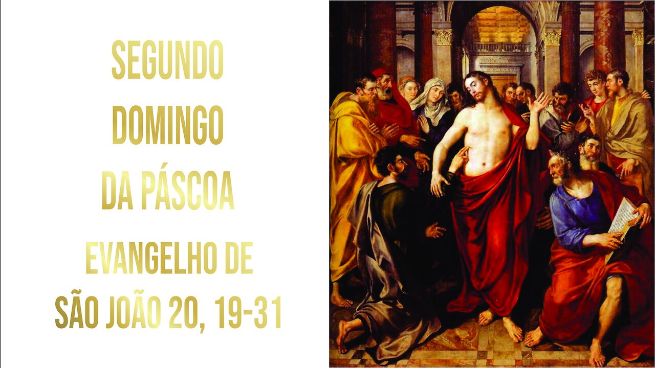 Evangelho do Segundo Domingo da Páscoa - Ano A Jo 20, 19-31