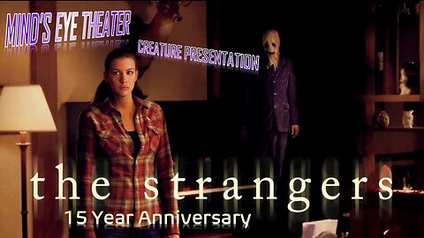 THE STRANGERS 15 Year Anniversary Watch Party - Mind's Eye Theater