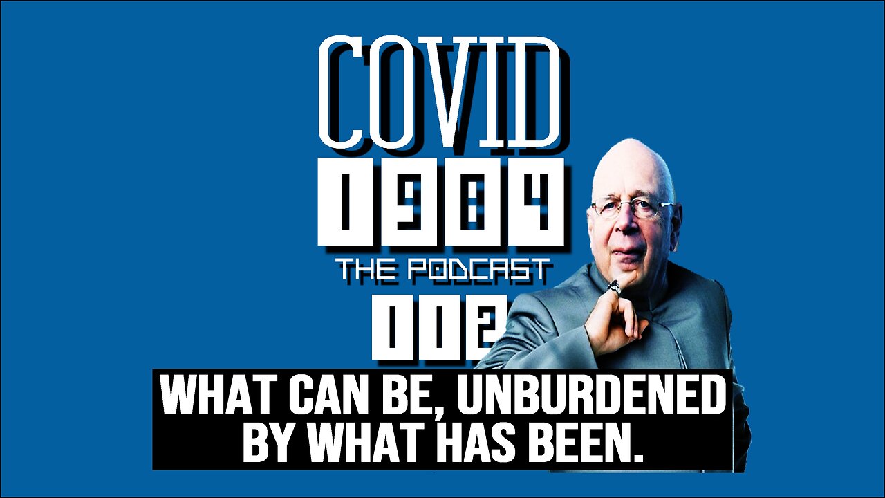 WHAT CAN BE, UNBURDENED BY WHAT HAS BEEN. COVID1984 PODCAST. EP 112. 7/26/24