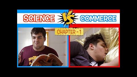 Science Vs Commerce _ Chapter 1 _ Ashish Chanchlani