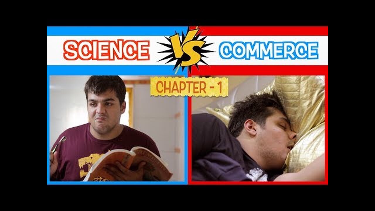 Science Vs Commerce _ Chapter 1 _ Ashish Chanchlani