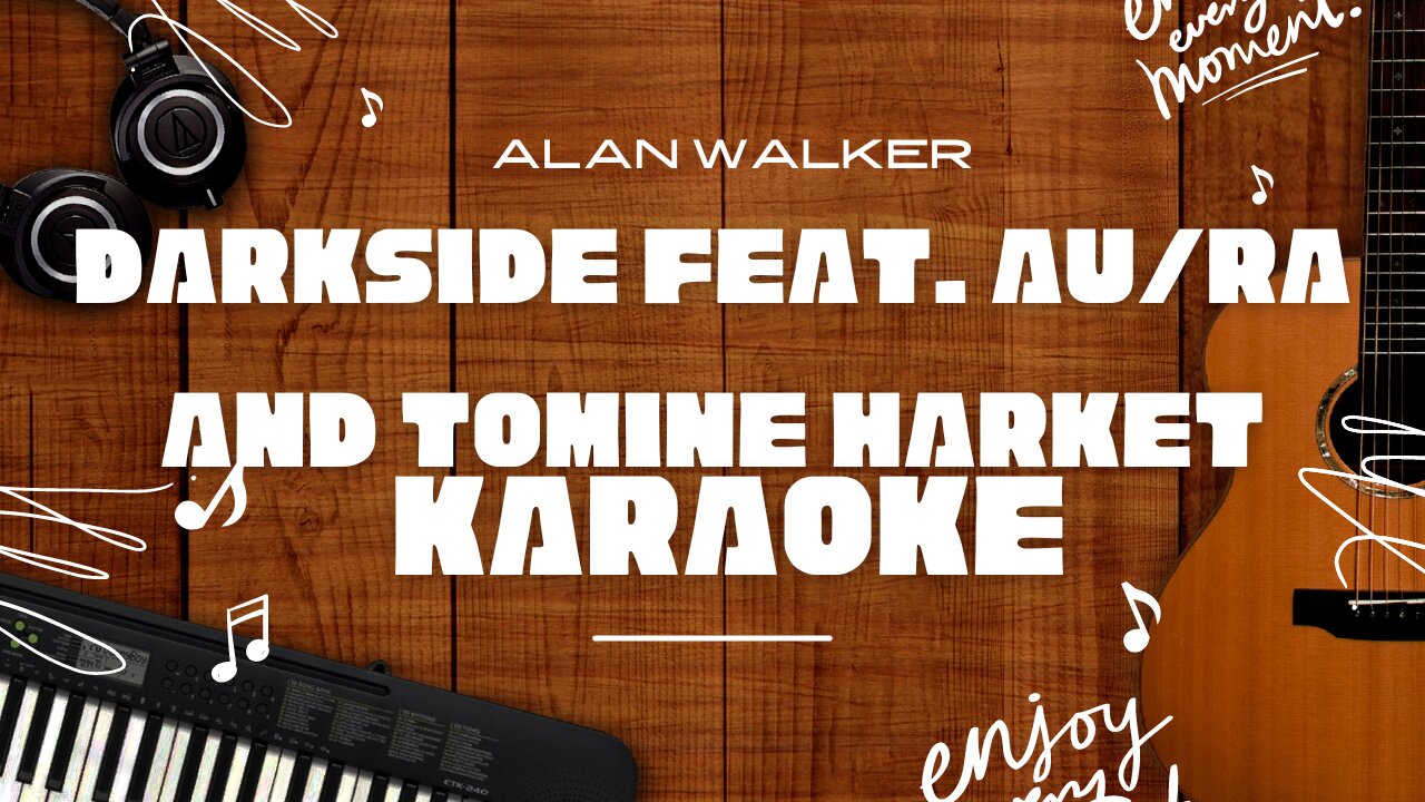 Darkside feat. Au/Ra and Tomine Harket - Alan Walker♬ Karaoke