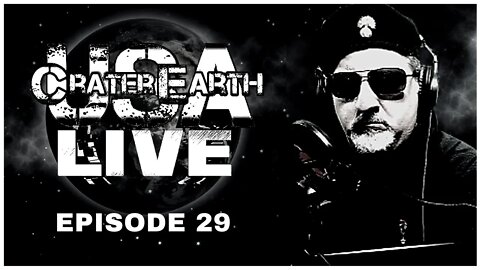 CRATER EARTH USA LIVE!! EPISODE 029!!! IT'S SO FAKE!!!