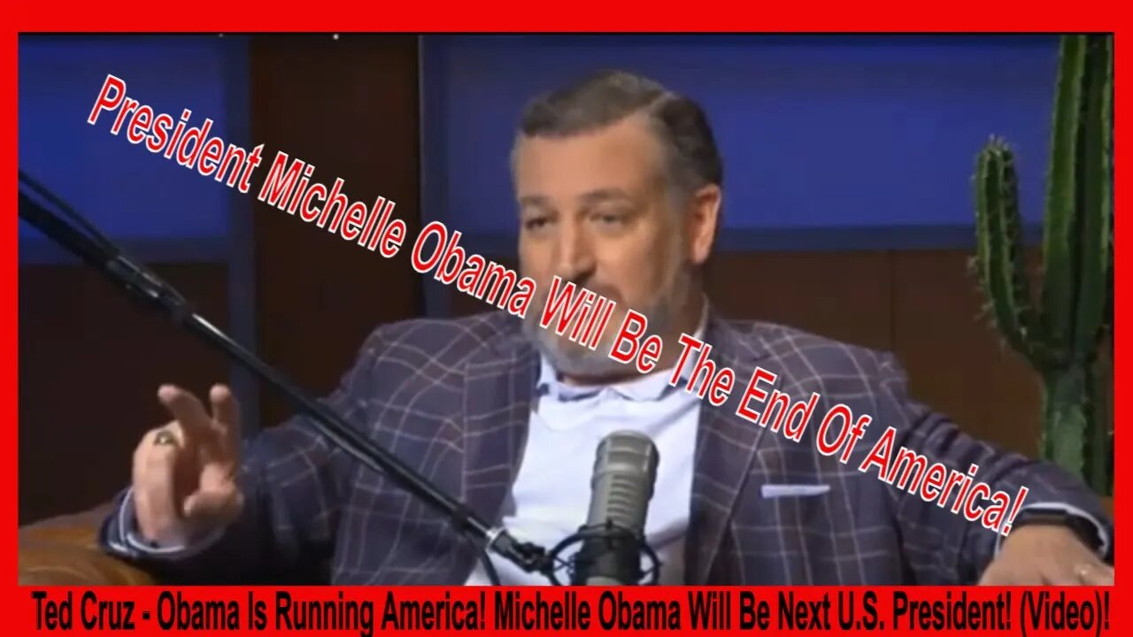 Ted Cruz: "Obama Is Running America! Michelle Obama Will Be Next U.S. President"