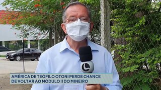 América de Teófilo Otoni perde chance de voltar ao módulo II do Mineiro