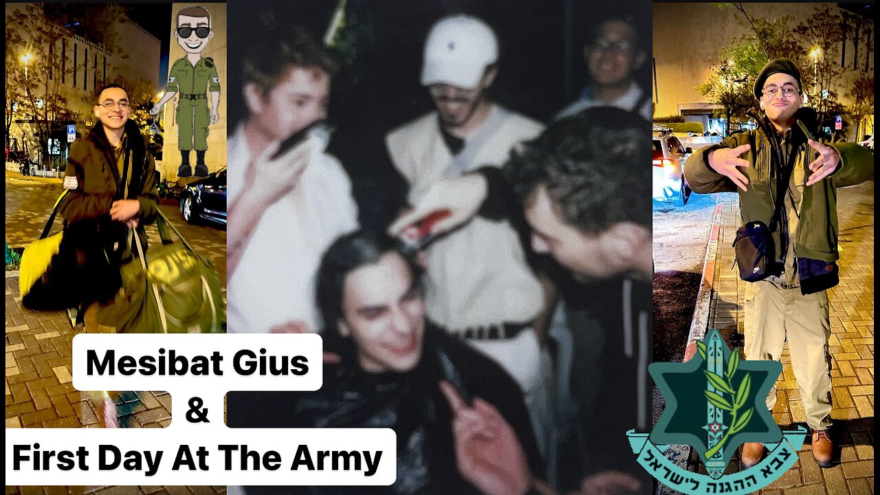 Mesibat Gius & First Day At The Army