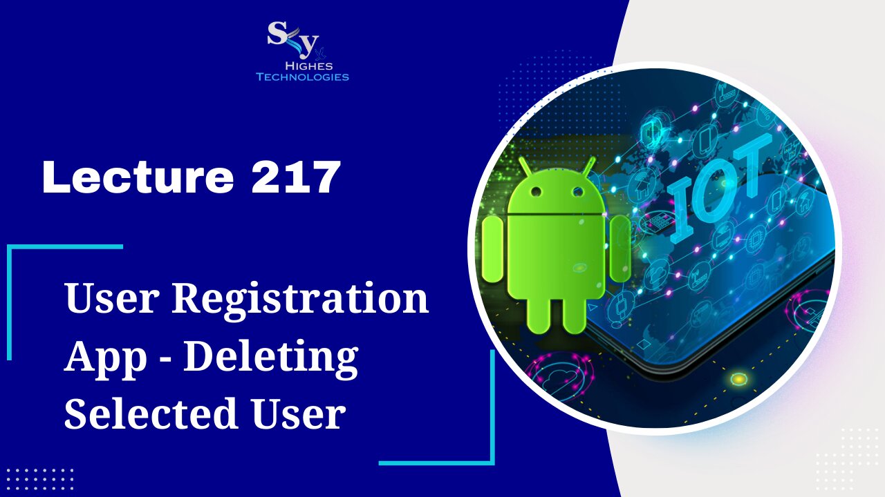 217. User Registration App - Deleting Selected User | Skyhighes | Android Development