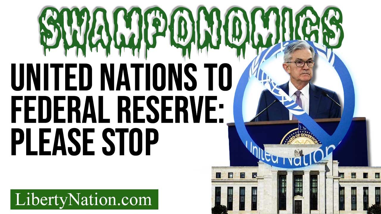 United Nations to Federal Reserve: Please Stop – Swamponomics