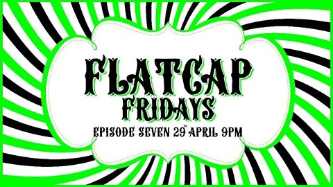 🟢FLATCAP FRIDAYS🟢 Episode Seven - UNPOPULAR OPINIONS!