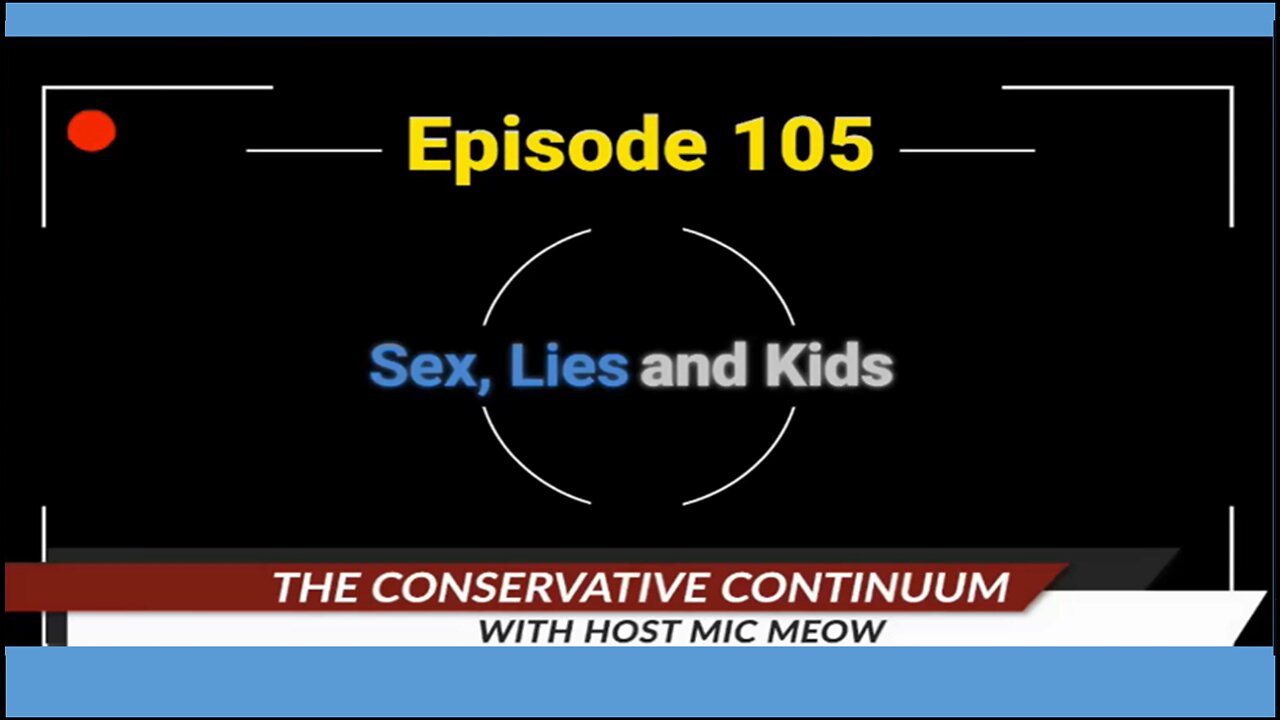 The Conservative Continuum, Episode 105: "Sex, Lies and Kids" - Audrey Werner