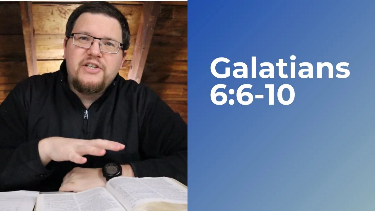 Galatians Bible Study With Me (Galatians 6:6-10)