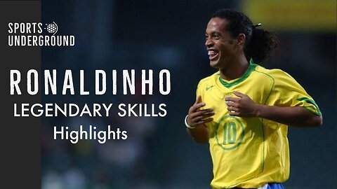 Ronaldinho Gaúcho | LEGENDARY SKILLS