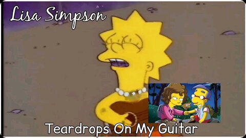 Lisa Simpson: Teardrops On My Guitar