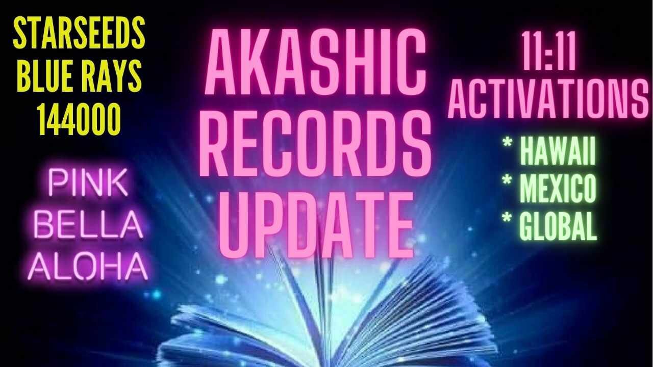 Global AKASHIC RECORDS Update * HAWAII * MEXICO * GLOBAL STARGATES * RAINBOW LIGHT