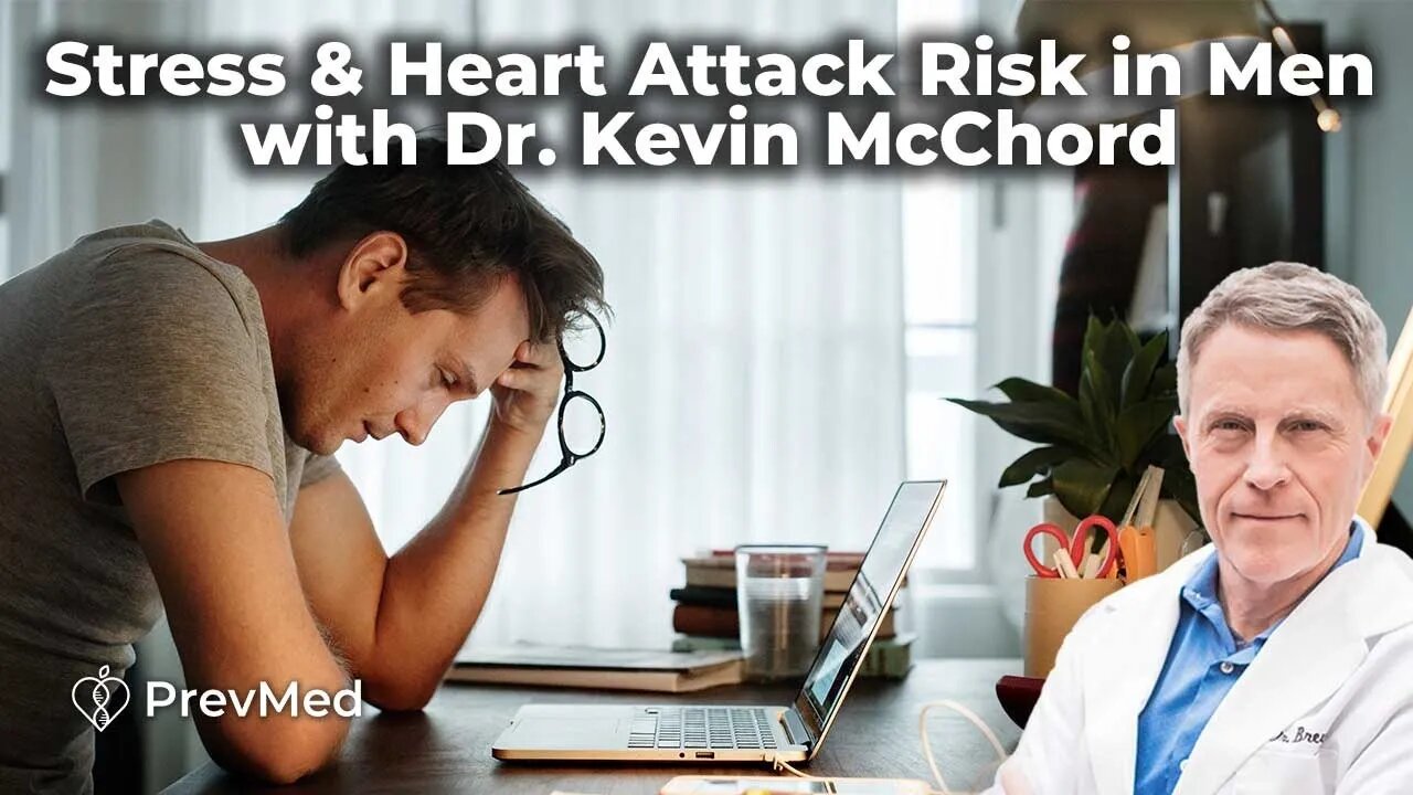 Stress & Heart Attack Risk in Men, with Dr. Kevin McChord