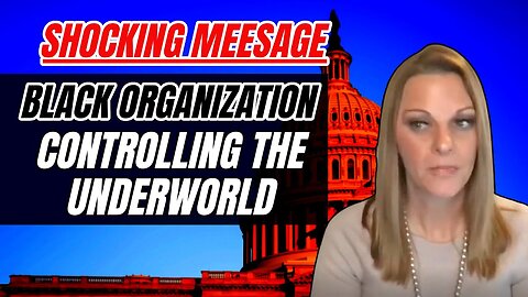 JULIE GREEN [SHOCKING MEESAGE] THE BLACK ORGANIZATION IS CONTROLLING THE UNDERWORLD