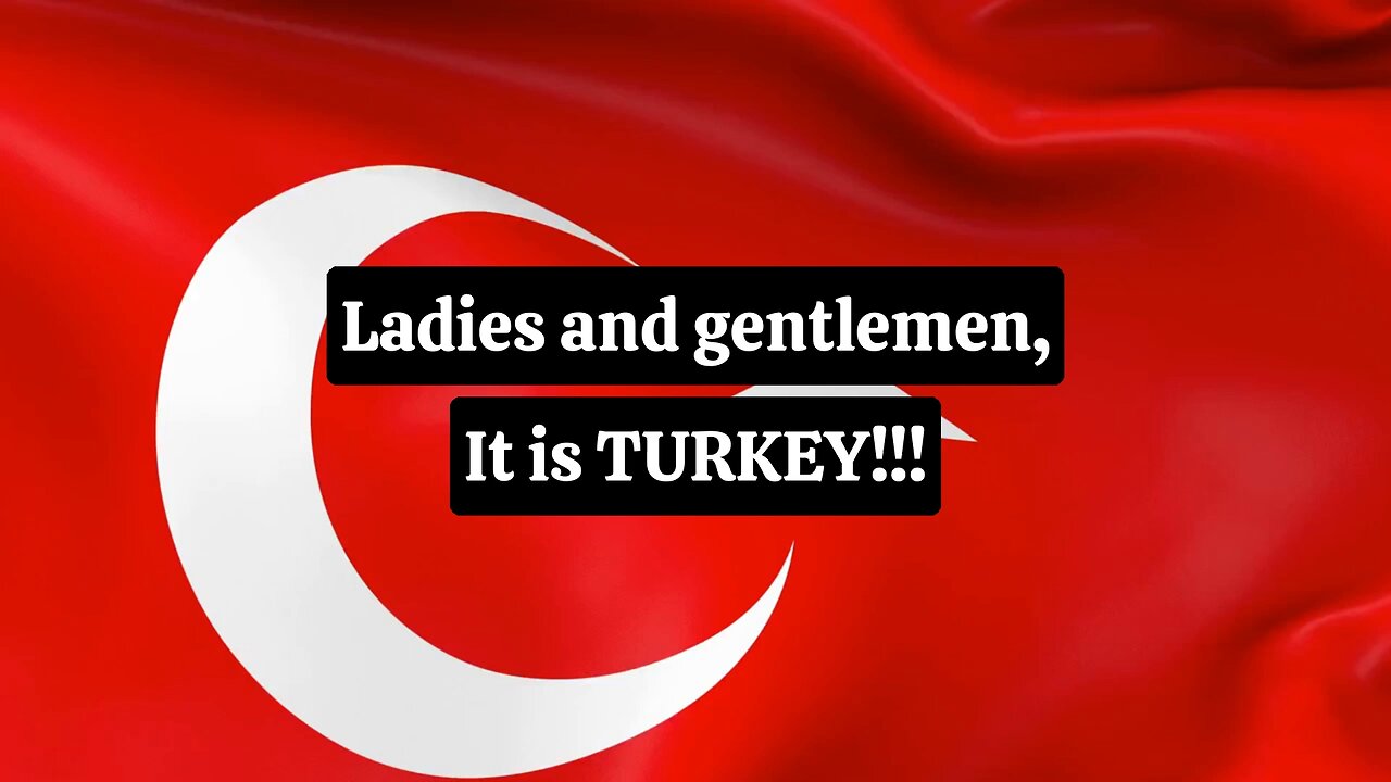 TURKEY🇹🇷 - Ladies And Gentlemen