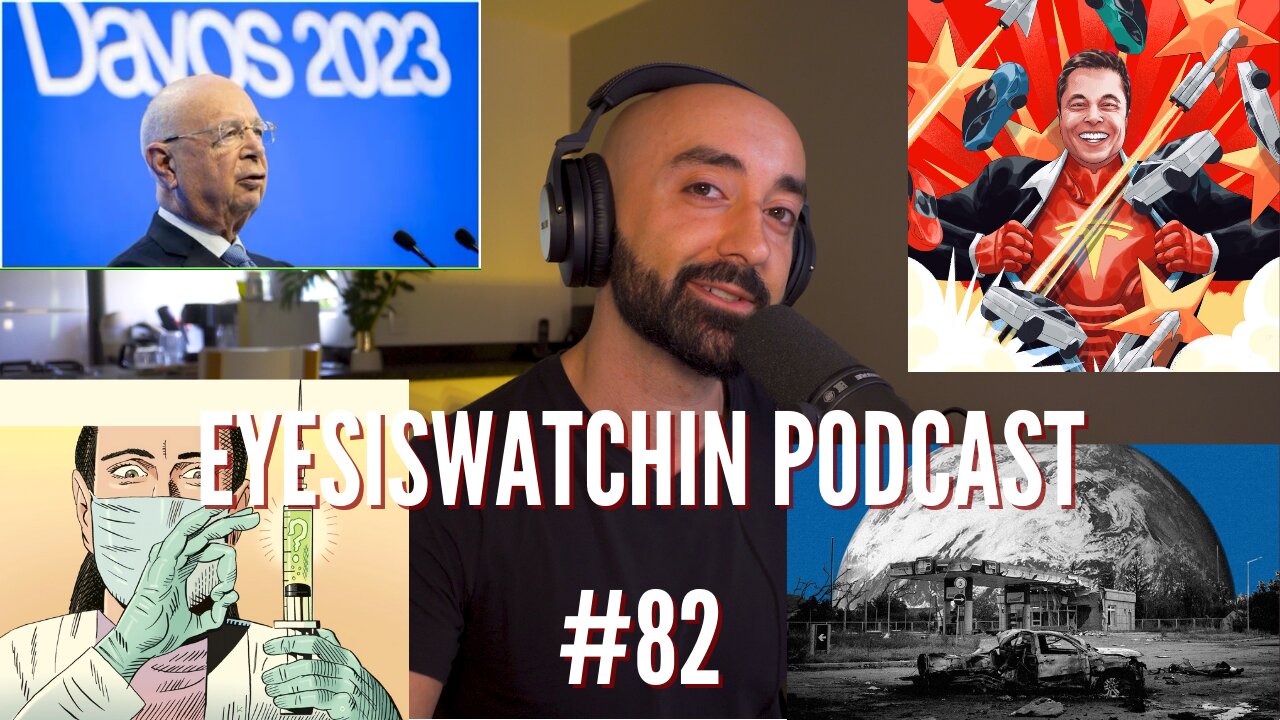 EyesIsWatchin Podcast #82 - Davos 2023, The Covid Reveal, Era Of Polycrisis