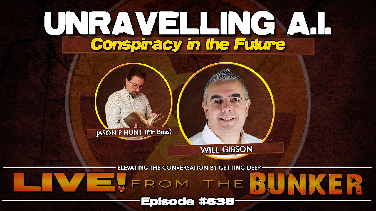 Live From The Bunker 638: Unravelling A.I. with Will Gibson