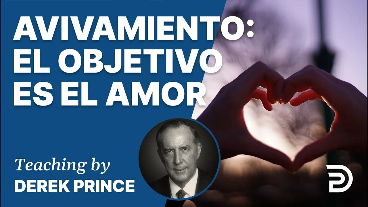 Siete Pasos para el Avivamiento, Parte 1: El Objetivo es el Amor - 4371 Derek Prince