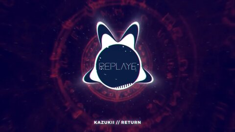 KAZUKII // Return | Replaye