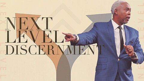 Next Level Discernment - Bishop Dale C. Bronner